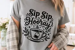 Sip Sip Hooray Svg, Tea Lover Svg, Tea Time Svg, Tea Cup Svg Product Image 3