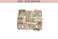 I have no shelf control png design for T-shirts Product Image 2
