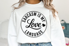 Sarcasm is my Love Language SVG | Sarcastic | Shirt Svg Product Image 2
