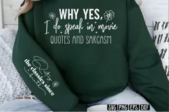 Why yes, I do speak in movie quotes and sarcasm SVG PNG Product Image 3