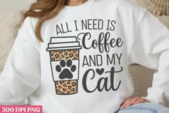 All I need is coffee and my cat PNG, Funny Cat Lover Sublima Product Image 1