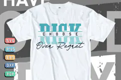 Choose risk over regret, Motivational Quotes T shirt Design Product Image 2