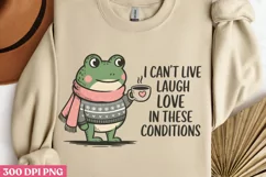 I can't live laugh love in PNG, Funny Frog Sublimation PNG Product Image 1