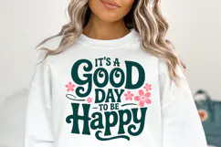 It's a good day to be Happy Svg | Shirt Svg Product Image 1