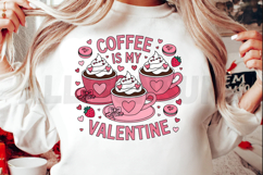 Coffee Is My Valentine Illustration With Pink Cups And Product Image 2