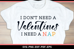 I don't need a Valentines I need a NAP, Funny Sarcastic SVG Product Image 1