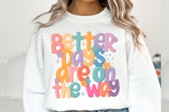 Better days are on the way svg | Svg Files | Shirt Svg Product Image 3
