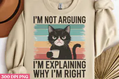 Im Not Arguing PNG, Funny Cat Jokes Sublimation PNG Product Image 2
