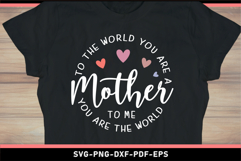 To the world you are a mother to me you are the world SVG Product Image 2