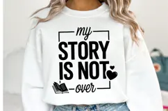 My Story is not over Svg Design | Svg Cut Files | Shirt Svg Product Image 1