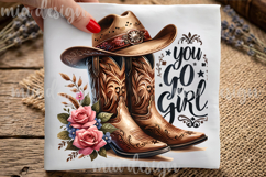 You Go Girl PNG Cowboy Boots Hat Western Floral Sublimation Product Image 1