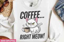 COFFEE... Right Meow! PNG, Funny Cat Sublimation PNG Product Image 1