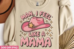 Man, I Feel Like a Mama PNG, Pink Western Sublimation PNG Product Image 1