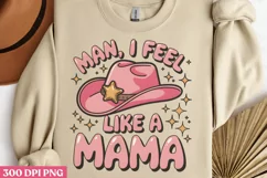 Man, I Feel Like a Mama PNG, Pink Western Sublimation PNG Product Image 1