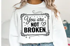 You are not Broken Svg Design | Svg Cut Files | Shirt Svg Product Image 1