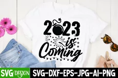 2023 is Coming T-Shirt Design , New Year SVG Cut File Product Image 2