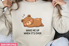 WAKE ME UP WHEN IT S OVER PNG, Lazy Sublimation PNG Product Image 1