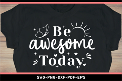 Be awesome today, Motivational Quotes SVG Designs Product Image 2