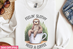 Feeling Slothy Need PNG, Sloth Sublimation PNG Product Image 3