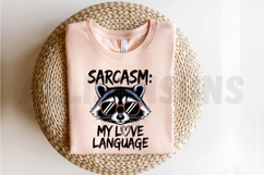 Raccoon Wearing Sunglasses Sarcasm My Love Language Product Image 2
