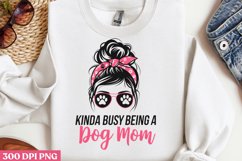 Kinda busy being PNG, Dog Mom Sublimation PNG Product Image 1