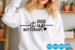 Suck It Up Buttercup quotes SVG Product Image 1
