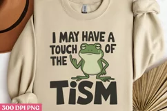 I may have a touch PNG, Funny Frog Sublimation PNG Product Image 3