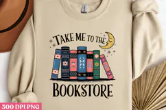 TAKE ME TO THE BOOKSTORE PNG, Book Lover Sublimation PNG Product Image 3