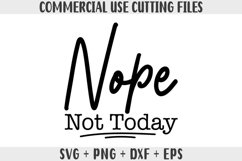 Nope Not Today SVG Cut Files Funny Quote T-shirt SVG Design Product Image 1