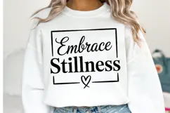 Embrace Stillness Svg | Svg Cut Files | Shirt Svg Product Image 1