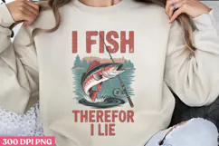 I fish, therefore I lie PNG, Fishing Quotes Sublim Product Image 1