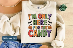 I&#039;m only here for the candy Halloween png sublimation design Product Image 3