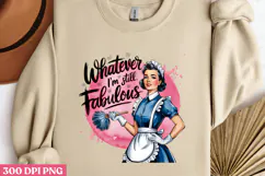 Whatever I'm still fabulous PNG, Sassy Pinup Girl Sublimatio Product Image 3