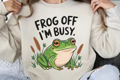 Frog off i'm busy. PNG, Funny Frog Sublimation Quotes PNG Product Image 2