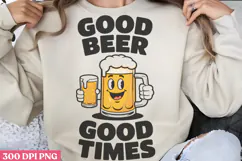 Good beer, good times PNG, Funny Beer Quotes Sublimation PNG Product Image 1