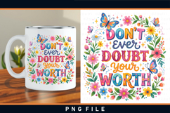 Don't ever doubt your worth, Inspirational sublimation PNG Product Image 2