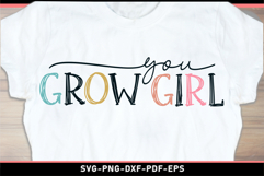You grow girl, Self love SVG, Funny SVG, Inspirational quote Product Image 2