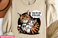YOU RE ON YOUR 9TH LIFE PNG, Funny Cats Sublimation Quotes P Product Image 2