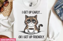 I Get Up Early... Or I Get Up PNG, Funny Cat Sublimation PNG Product Image 2