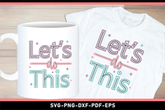 Let&#039;s Do This SVG, Inspirational Quotes SVG Product Image 1