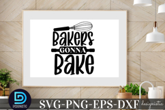Bakers Gonna bake SVG, Funny Kitchen SVG Product Image 2