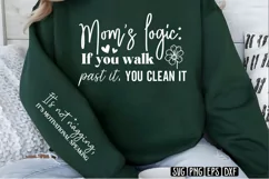 Mom's logic: If you walk past it, you clean it SVG PNG Product Image 2