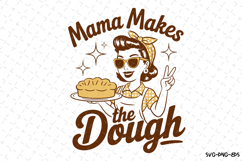 Mama Makes the Dough Svg | Quotes Svg | Svg Cut Files Product Image 1