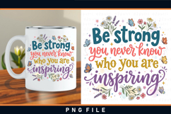 Be strong you never know who you are inspiring, Motivational Product Image 2