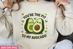 You’re the Pit to My Avocado PNG, Avocado Sublimation Product Image 3