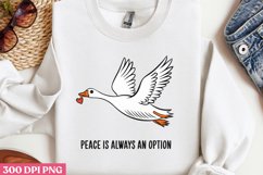 PEACE IS ALWAYS AN OPTION PNG,Funny Goose Sublimation PNG Product Image 3