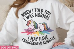 When i told you i was normal PNG, Funny Sarcastic Animal Quo Product Image 2