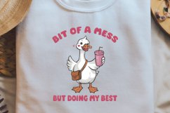 Funny Goose Quotes Sublimation PNG, Bit of a mess but doing Product Image 2