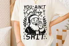 You Ain't Getting Shit Svg, Funny Christmas Santa Svg. Product Image 2