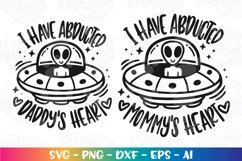 Valentine's Day svg I have abducted mommy's daddy's heart Product Image 2